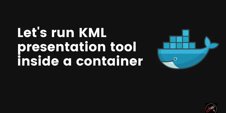Let's run KML presentation tool inside a container